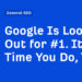 Google Is Wanting Out for #1. It’s Time You Do, Too
