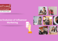 The Evolution of Influencer Advertising and marketing