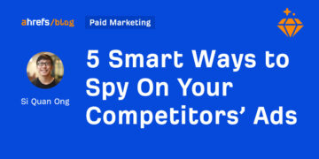 5 Sensible Methods to Spy On Your Opponents’ Advertisements