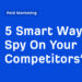 5 Sensible Methods to Spy On Your Opponents’ Advertisements