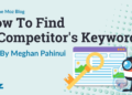 How To Discover A Competitor’s Key phrases — Subsequent Stage