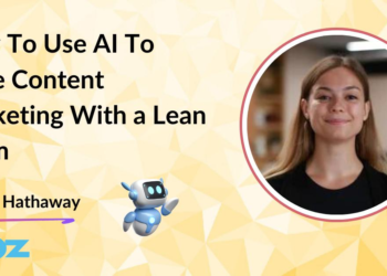 6 Methods To Use AI To Scale Content material Advertising and marketing With a Lean Group
