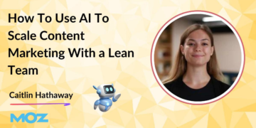 6 Methods To Use AI To Scale Content material Advertising and marketing With a Lean Group