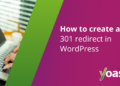 Learn how to create a 301 redirect in WordPress • Yoast