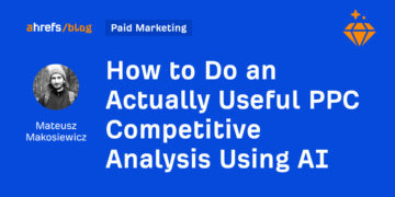 Find out how to Do an Truly Helpful PPC Aggressive Evaluation Utilizing AI