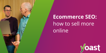 easy methods to rank greater & promote extra on-line • Yoast