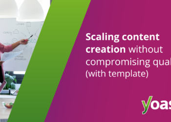 Scale content material creation with out decreasing high quality (with template) • Yoast