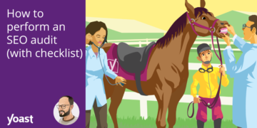 The right way to carry out an website positioning audit (with guidelines) • Yoast