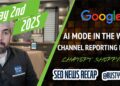 Google Search Rating Volatility, Wild AI Mode, Google Adverts Business Queries & Channel Reporting & ChatGPT Purchasing Search
