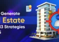 How To Generate Actual Property Leads: 13 Methods for 2025