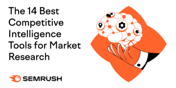 The 14 Finest Aggressive Intelligence Instruments for Market Analysis