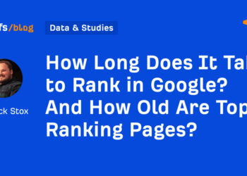 How Lengthy Does It Take to Rank in Google? And How Outdated Are High Rating Pages?
