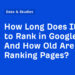How Lengthy Does It Take to Rank in Google? And How Outdated Are High Rating Pages?