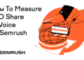 The best way to Measure web optimization Share of Voice Utilizing Semrush