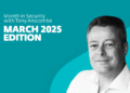 This month in safety with Tony Anscombe – March 2025 version