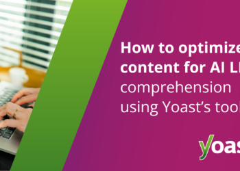 The best way to optimize content material for AI LLM comprehension utilizing Yoast’s instruments • Yoast