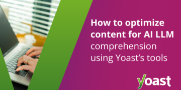The best way to optimize content material for AI LLM comprehension utilizing Yoast’s instruments • Yoast