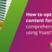 The best way to optimize content material for AI LLM comprehension utilizing Yoast’s instruments • Yoast