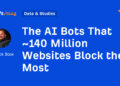 The AI Bots That ~140 Million Web sites Block the Most