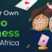 Begin Your Personal On line casino Enterprise in South Africa