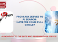 From Ask Jeeves to AI Search: Have We Come Full Circle?