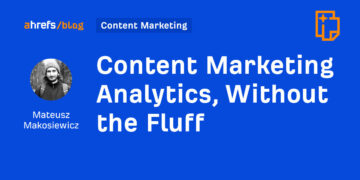 Content material Advertising Analytics, With out the Fluff