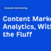 Content material Advertising Analytics, With out the Fluff