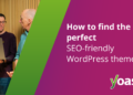 The way to discover the proper Search engine optimisation-friendly WordPress theme • Yoast