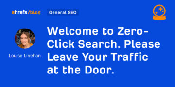 Welcome to Zero-Click on Search. Please Depart Your Visitors on the Door.