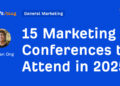 15 Advertising and marketing Conferences to Attend in 2025