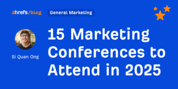15 Advertising and marketing Conferences to Attend in 2025