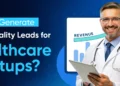Generate Excessive-High quality Leads for Healthcare Startups?