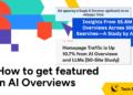 Find out how to Get Featured in AI Overviews (Based mostly on Knowledge)