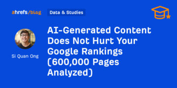 AI-Generated Content material Does Not Damage Your Google Rankings (600,000 Pages Analyzed)