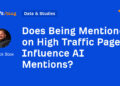 Does Being Talked about on Excessive Site visitors Pages Affect AI Mentions?