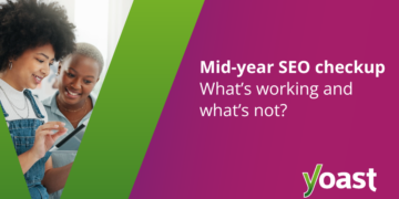 What’s working, what’s not?  • Yoast