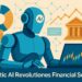 Agentic AI Revolutionizes Monetary Companies