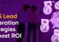 Prime 5 Lead Era Methods to Increase ROI