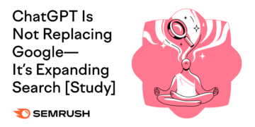ChatGPT Is Not Changing Google—It’s Increasing Search [Study]