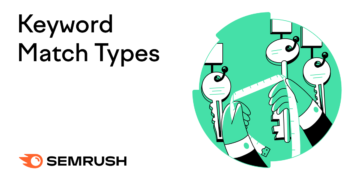 What Are Key phrase Match Varieties? Examples + Finest Practices
