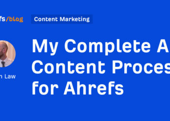 My Full AI Content material Course of for Ahrefs