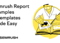 Semrush Report Examples & Templates Made Simple