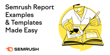 Semrush Report Examples & Templates Made Simple