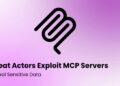 Risk Actors Exploit MCP Servers to Steal Delicate Knowledge