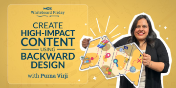 Create Excessive-Affect Content material Utilizing Backward Design — Whiteboard Friday