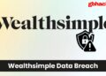 Wealthsimple Information Breach – Consumer Info Leaked On-line