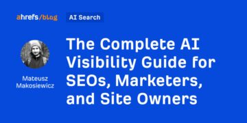 The Full AI Visibility Information for SEOs, Entrepreneurs, and Web site Homeowners