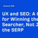 A Information for Successful the Searcher, Not Simply the SERP