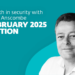 This month in safety with Tony Anscombe – February 2025 version