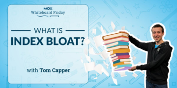 What’s Index Bloat? — Whiteboard Friday